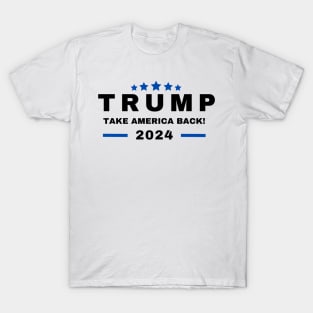 Donald Trump Take America Back Election 2024- The Return T-Shirt